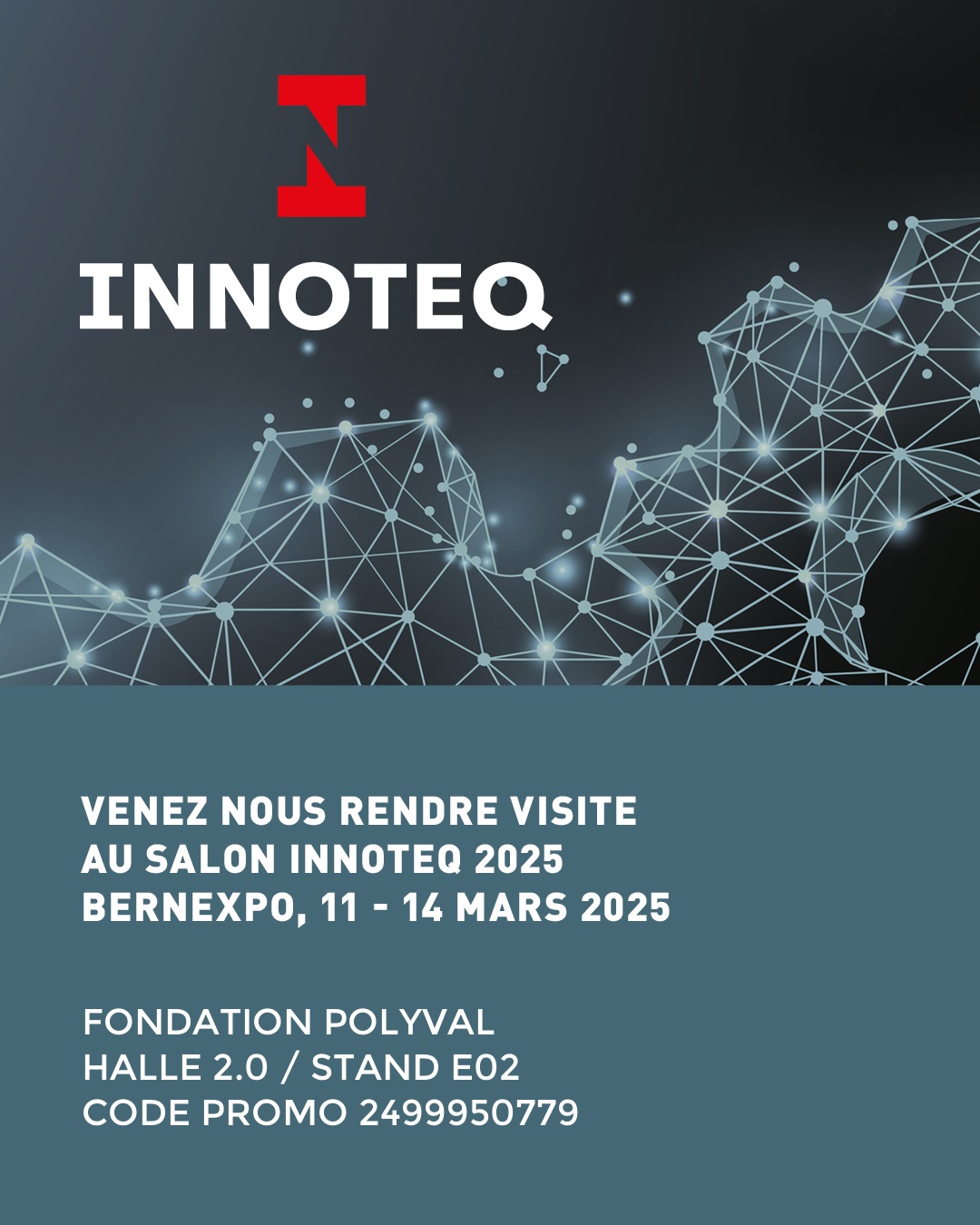 Polyval à Innoteq du 11 au 14.3.25 - Code promo 2499950779